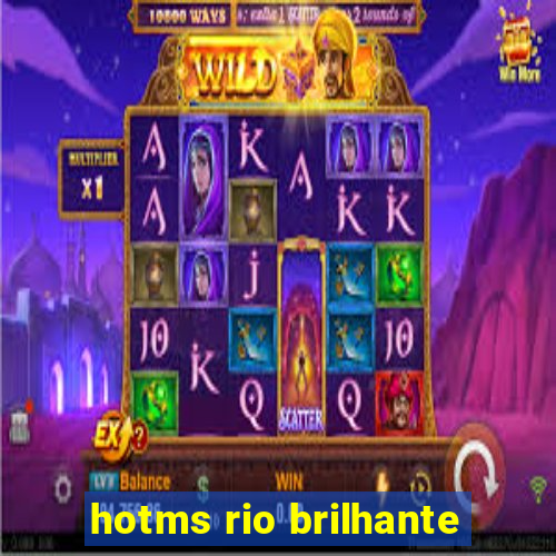 hotms rio brilhante